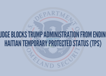 Judge Blocks Trump Administration From Ending Haitian Temporary Protected Status (TPS)